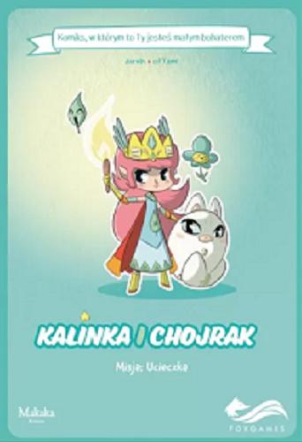 Okładka książki  Kalinka i Chojrak : misja: ucieczka  1