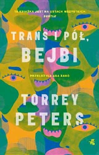 Okładka książki Trans i pół, bejbi / Torrey Peters ; przełożyła Aga Zano.