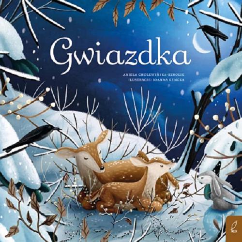 Okładka książki Gwiazdka / Aniela Cholewińska-Szkolik ; ilustracje: Joanna Kencka.