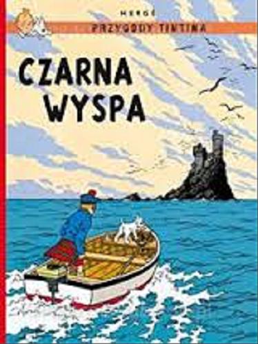 Okładka książki Czarna wyspa / scenariusz i rysunki Hergé ; przekład z języka francuskiego Marek Puszczewicz.