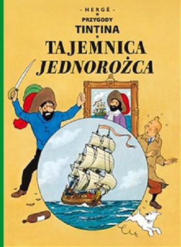 Okładka książki Tajemnica jednorożca / [scenariusz i rysunki] Hergé ; [przekład z języka francuskiego Marek Puszczewicz].