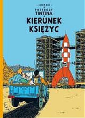 Okładka książki Kierunek księżyc / Hergé ; [przekład z języka francuskiego Marek Puszczewicz].