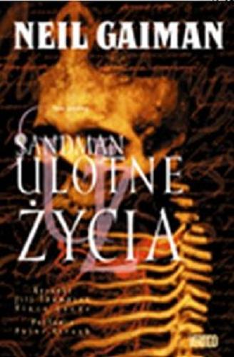 Okładka książki Ulotne życia / scenariusz Neil Gaiman ; rysunki Jill Thompson ; tusz Vince Locke, Disk Giordano ; kolory Daniel Vozzo ; okładki i układ graficzny Dave McKean ; słowo na początek Neil Gaiman ; posłowie Peter Straub ; [tłumaczenie z języka angielskiego Paulina Braiter].