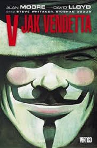 Okładka książki V jak Vendetta / scenariusz Alan Moore ; rysunki David Lloyd ; [tłumaczenie z angielskiego Jacek Drewnowski].