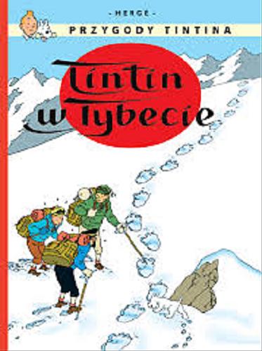 Okładka książki Tintin w Tybecie / Hergé ; [przekład z języka francuskiego Marek Puszczewicz].