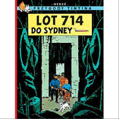Okładka  Lot 714 do Sydney / scenariusz i rysunki Hergé ; przekład z języka francuskiego Daniel Wyszogrodzki.