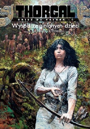 Okładka książki Wyspa zaginionych dzieci / rysunki R. Surżenko ; scenariusz X. Dorison - M. Mariolle ; kolory Matteo Vattani ; [ilustracja na okładce Grzegorz Rosiński ; przekład z języka francuskiego Wojciech Birek ; redaktor tomu Artur Szrejter].