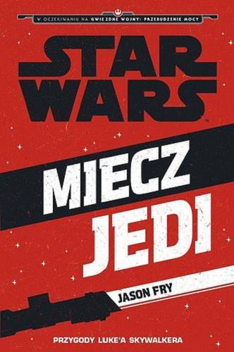 Okładka książki  Miecz Jedi : przygody Luke`a Skywalkera  1