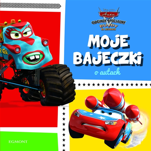 Okładka książki Moje bajeczki o autach / [adaptacja Małgorzata Fabianowska ; redaktor prowadzący Magdalena Jackowska ; Disney, Pixar].