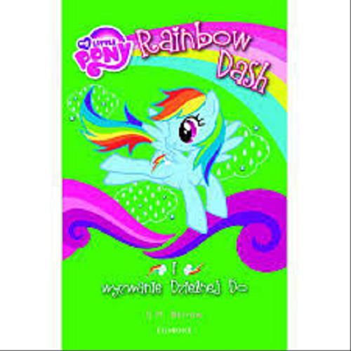 Okładka książki Rainbow Dash i wyzwanie Dzielnej Do / G. M. Berrow ; tłumaczenie Tomasz Klonowski.