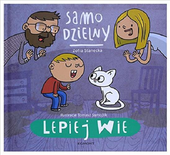 Okładka książki Lepiej wie / Zofia Stanecka ; ilustracje Tomasz Samojlik.