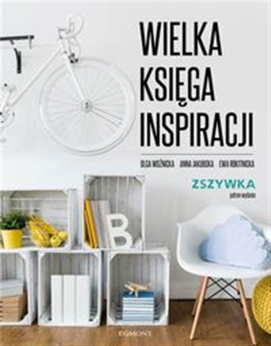 Okładka książki Wielka księga inspiracji / Olga Woźnicka, Anna Jakubska, Ewa Rokitnicka.
