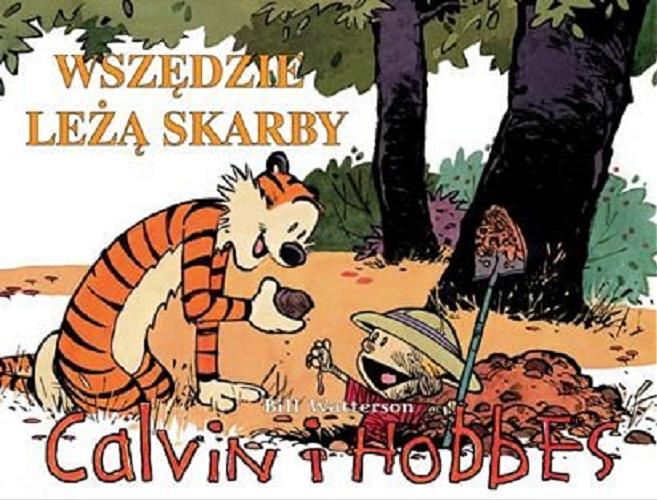 Wszędzie leżą skarby : kolekcja Calvina i Hobbesa Tom 10