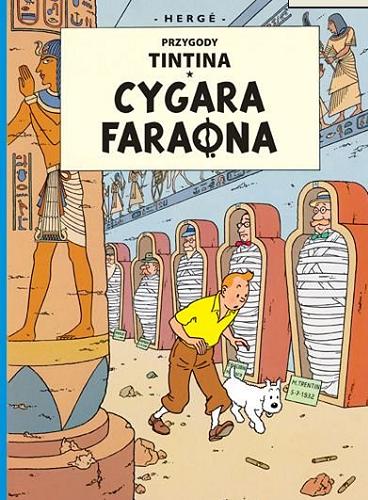 Okładka książki Cygara faraona / Hergé ; [przekład z języka francuskiego Daniel Wyszogrodzki].