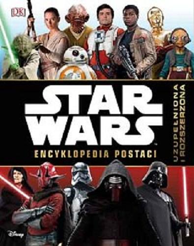 Okładka książki  Star Wars - encyklopedia postaci : uzupełniona i rozszerzona  1
