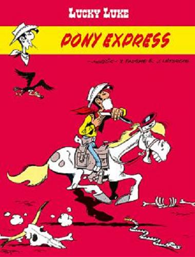 Okładka książki Pony Express / rysunki: Morris ; scenariusz: X. Fauche i J. Léturgie ; kolory Studio Leonardo ; [przekład z języka francuskiego Maria Mosiewicz].