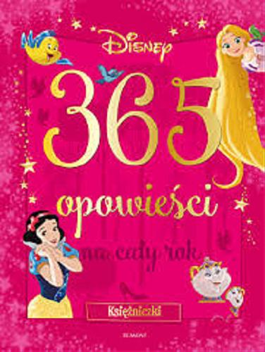 Okładka książki  365 opowieści na cały rok : Disney : księżniczki  1