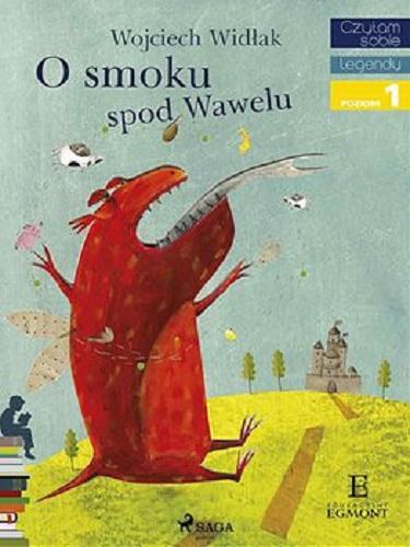 Okładka książki O smoku spod Wawelu [E-book] / Wojciech Widłak ; zilustrowała Jola Richter-Magnuszewska.