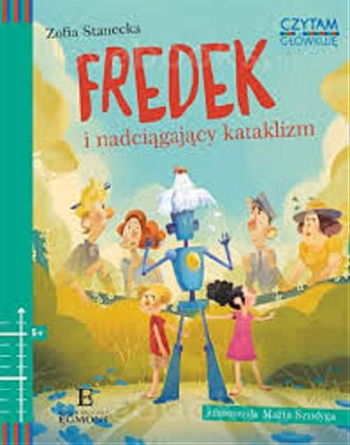 Okładka książki Fredek i nadciągający kataklizm / zilustrowała Marta Szudyga.