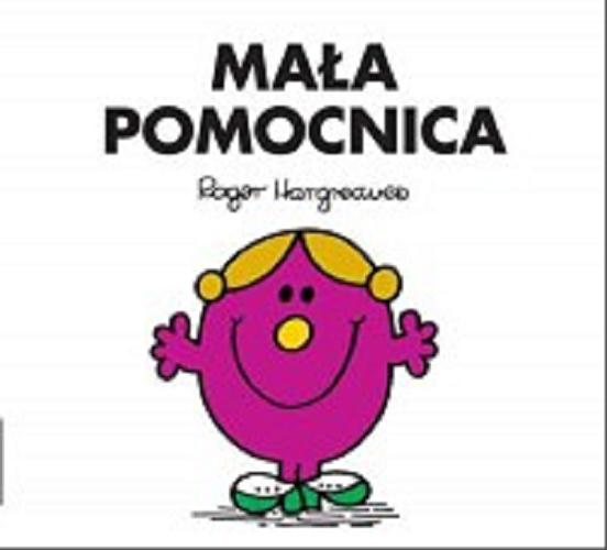 Okładka książki Mała Pomocnica / Roger Hargreaves ; tłumaczenie Marcin Wróbel.