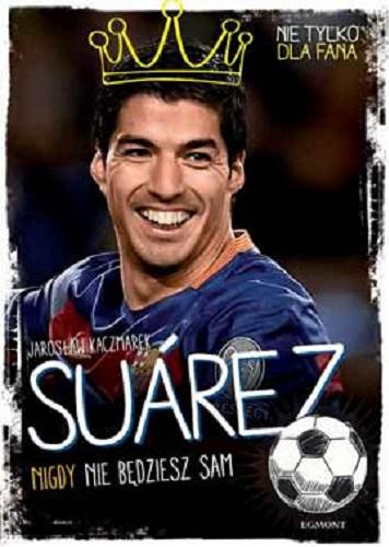 Okładka książki  Suarez : nigdy nie będziesz sam  4