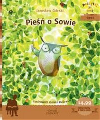Okładka książki Pieśń o Sowie / Jarosław Górski ; ilustrowała Joanna Rusinek.