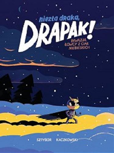 Okładka książki  Niezła draka, Drapak! : inwazja łowcy z ciał niebieskich  13