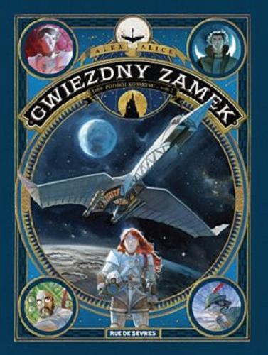 Okładka książki 1869 : podbój kosmosu. T. 2 / scenariusz i rysunki Alex Alice ; wsparcie przy opracowaniu perspektywy Anthony Simon ; koncepcja graficzna Benjamin Brard ; [przekład z języka francuskiego Paweł Łapiński].