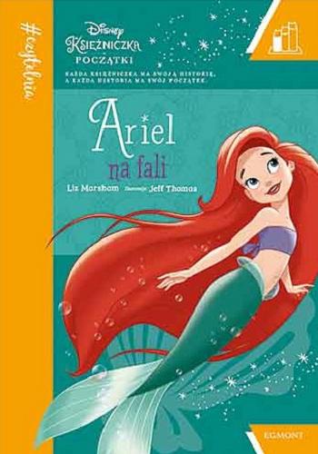 Okładka książki Ariel na fali / Liz Marsham ; ilustracje Disney Storybook Art Team ; [tłumaczenie Natalia Wiśniewska]