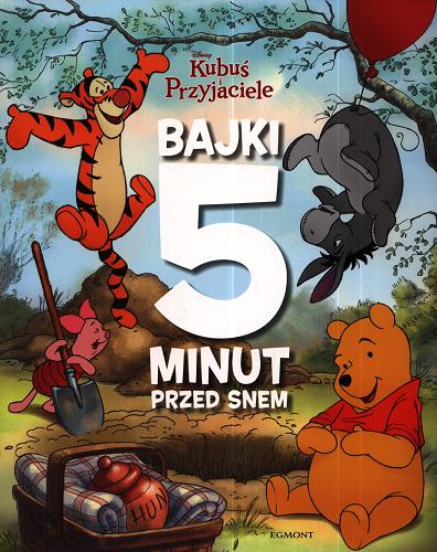 Okładka książki Kubuś i Przyjaciele : bajki 5 minut przed snem / [tłumaczenie Małgorzata Fabianowska] ; Disney.