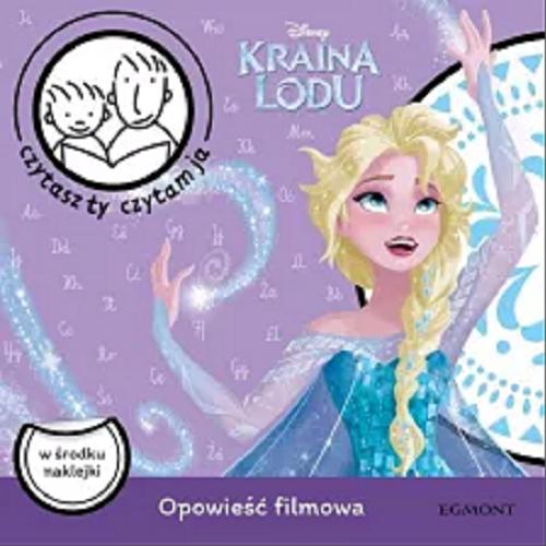 Okładka książki Kraina Lodu / tekst i wybór ilustracji: Zofia Stanecka ; Disney.