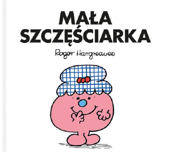 Okładka książki Mała Szczęściarka / by Roger Hargreaves ; przełożył Marcin Wróbel.