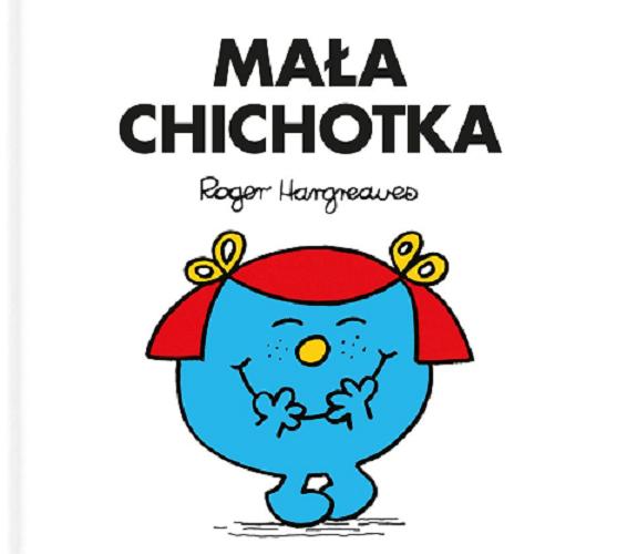 Okładka książki Mała Chichotka / Roger Hargreaves ; przełożył Marcin Wróbel.