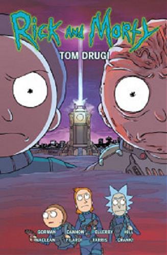 Okładka książki Rick and Morty. T. 2 / [scenariusz Zac Gorman, Marc Ellerby, rysunki CJ Cannon, Andrew Maclean, Zac Gorman, Marc Ellerby ; kolory Ryan Hill, Nick Filardi, Marc Ellerby ; tusz Cat Farris ; przekład z języka angielskiego Jacek Drewnowski].