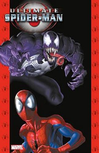 Okładka książki Ultimate Spider-Man. T. 3 / scenariusz Brian Michael Bendis ; szkice Mark Bagley ; tłumaczenie z języka angielskiego Marek Starosta.