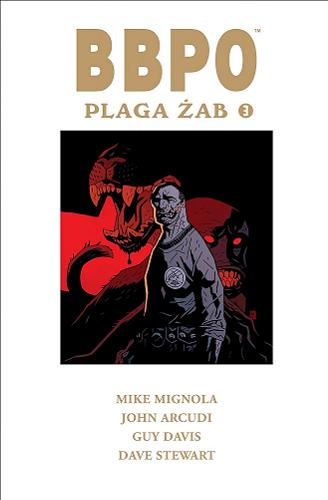 Okładka książki Plaga żab. 3 / scenariusz Mike Mignola i John Arcudi ; rysunki Guy Davis ; kolory Dave Stewart ; przekład z języka angielskiego: Jacek Drewnowski.