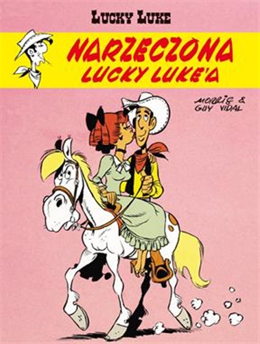 Okładka  Narzeczona Lucky Luke`a / rysunki Morris ; scenariusz Guy Vidal ; przekład z języka francuskiego Marek Puszczewicz.