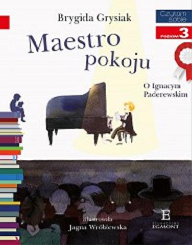 Okładka książki  Maestro pokoju : O Ignacym Paderewskim  1