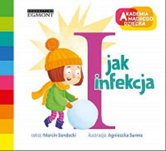 Okładka książki I jak infekcja / [tekst Marcin Sendecki ; ilustracje Agnieszka Surma].