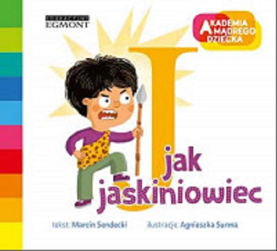 Okładka książki J jak jaskiniowiec / [tekst Marcin Sendecki ; ilustracje Agnieszka Surma].