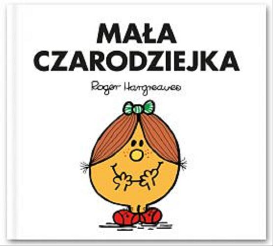 Okładka książki Mała Czarodziejka / by Roger Hargreaves ; przełożył Marcin Wróbel.