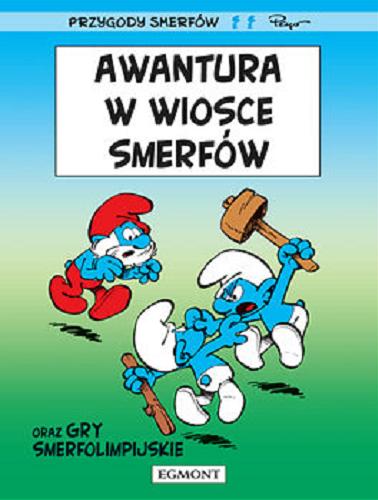 Awantura w wiosce Smerfów ; Gry Smerfolimpijskie Tom 9