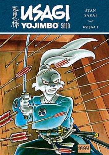 Okładka książki Usagi Yojimbo : saga. Ks. 1 / scenariusz i rysunki Stan Sakai ; tłumaczenie z języka angielskiego Jarosław Grzędowicz.