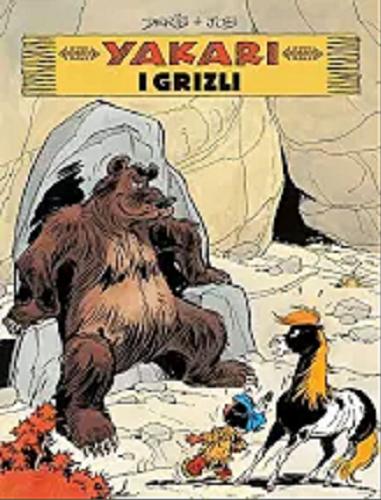 Okładka książki Yakari i grizli / rysunki i kolory: Derib ; scenariusz: Job ; przekład z języka francuskiego: Maria Mosiewicz.