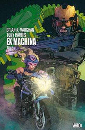 Okładka książki Ex machina. T. 4 / Brian K. Vaughan scenariusz ; Tony Harris rysunki ; Jim Clark tusz ; JD Mettler kolory ; tłumaczenie z języka angielskiego Tomasz Kłoszewski.