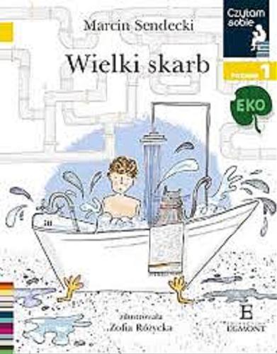 Okładka książki Wielki skarb / Marcin Sendecki ; zilustrowała Zofia Różycka.