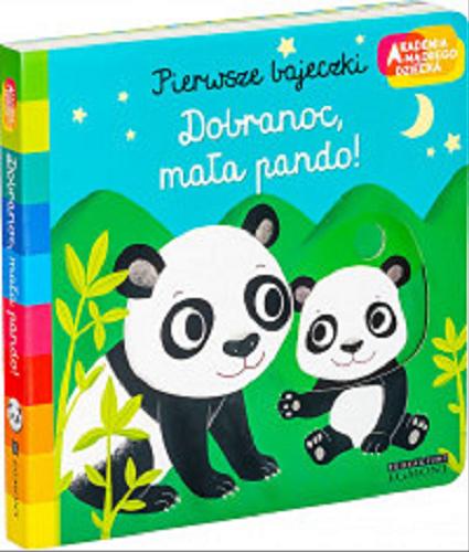 Okładka książki Dobranoc, mała pando! / ilustracje Natalie Choux ; tłumaczenie Anna Wolna.