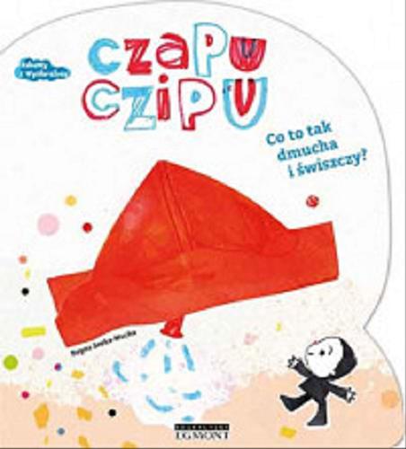 Okładka książki Co to tak świszczy? / koncepcja, tekst i ilustracje: Bogna Sroka-Mucha.