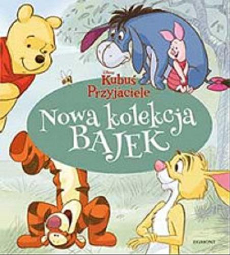 Okładka książki Kubuś i Przyjaciele : nowa kolekcja bajek / Disney.