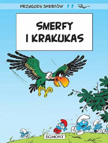 Okładka  Smerfy i Krakukas ; Smerf inny inż wszystkie / scenariusz i rysunki Peyo i Gos ; [tłumaczenie z języka francuskiego Maria Mosiewicz].